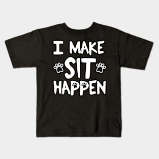 I Make Sit Happen Dog Love - White Kids T-Shirt